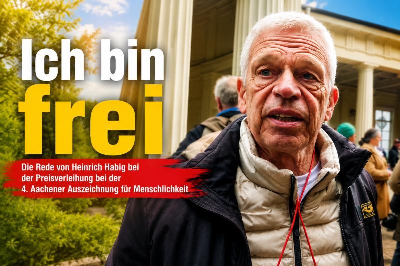 Dr. Heinrich Habig frei! Ein wichtiger Tag in der Corona-Aufarbeitung 1 Heinrich Habig bei der Aachener Auszeichnung für Menschlichkeit mit dem Schriftzug „Ich bin frei“