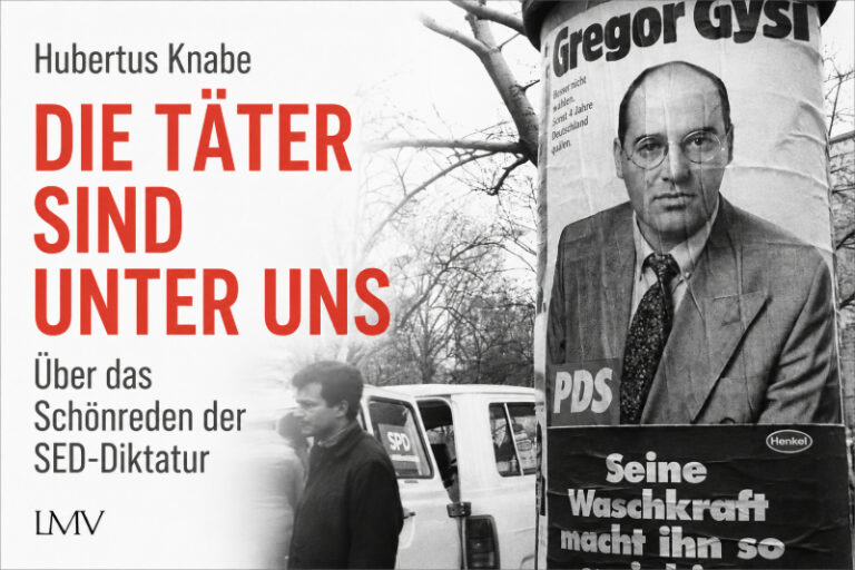 Politische Verfolgung in Deutschland 1 Buchcover „Die Täter sind unter uns“ von Hubertus Knabe mit historischem Plakatmotiv von Gregor Gysi