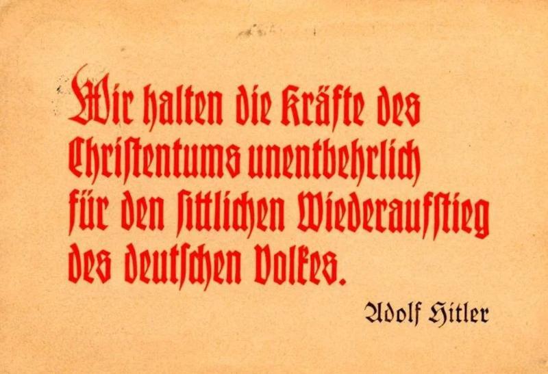 Politische Verfolgung in Deutschland 11 Postkarte mit einer Aussage Adolf Hitlers: "Wir halten die Kräfte des Christentums unentbehrlich für den sittlichen Wiederaufstieg des deutschen Volkes."